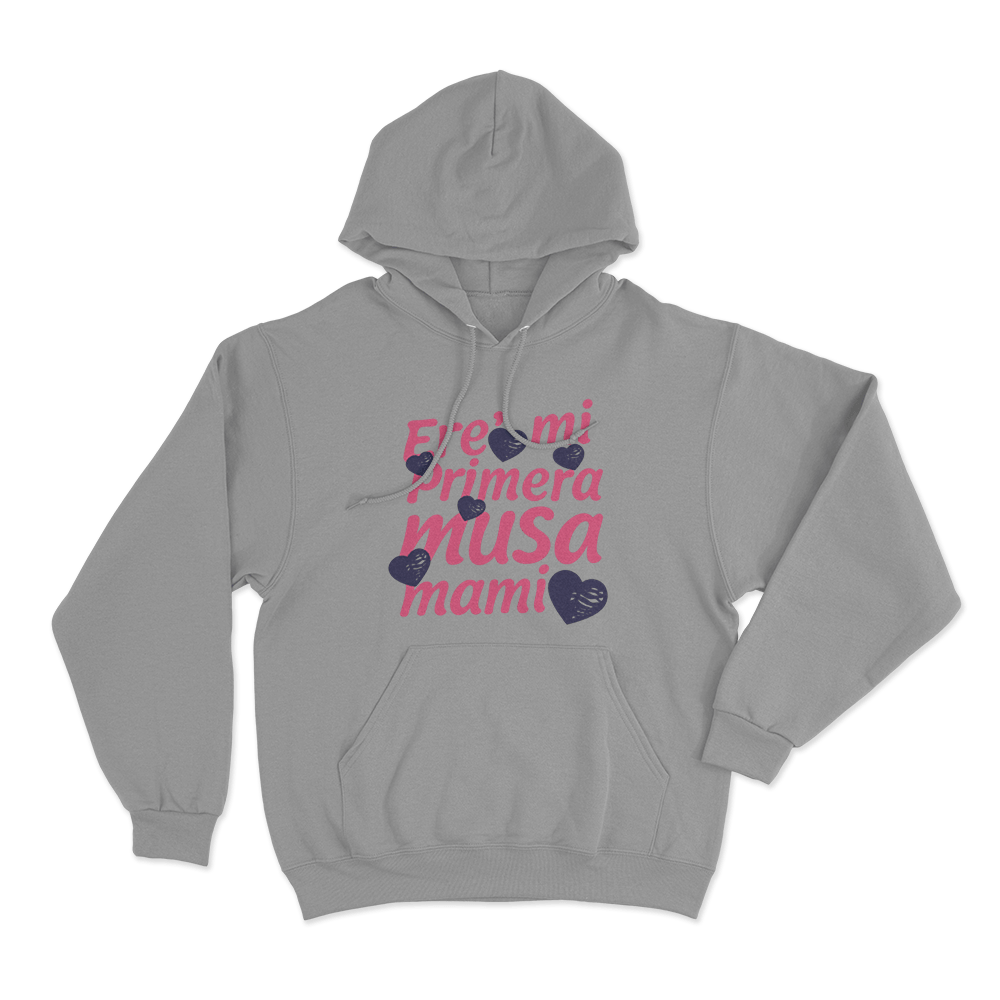 Ere’ mi Primera Musa Mami Unisex Hoodie Grey Ere mi Primera Musa Mami Unisex Hoodie Grey