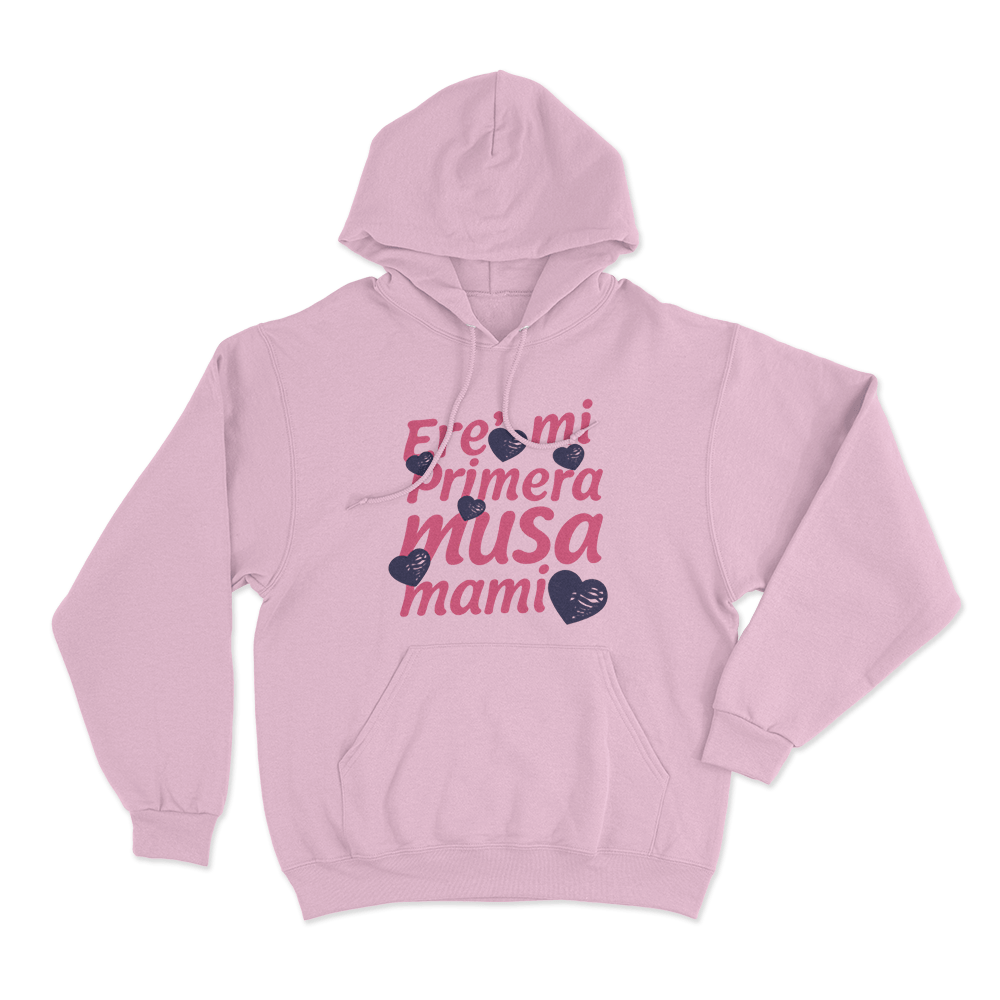 Ere’ mi Primera Musa Mami Unisex Hoodie Pink Ere mi Primera Musa Mami Unisex Hoodie Pink