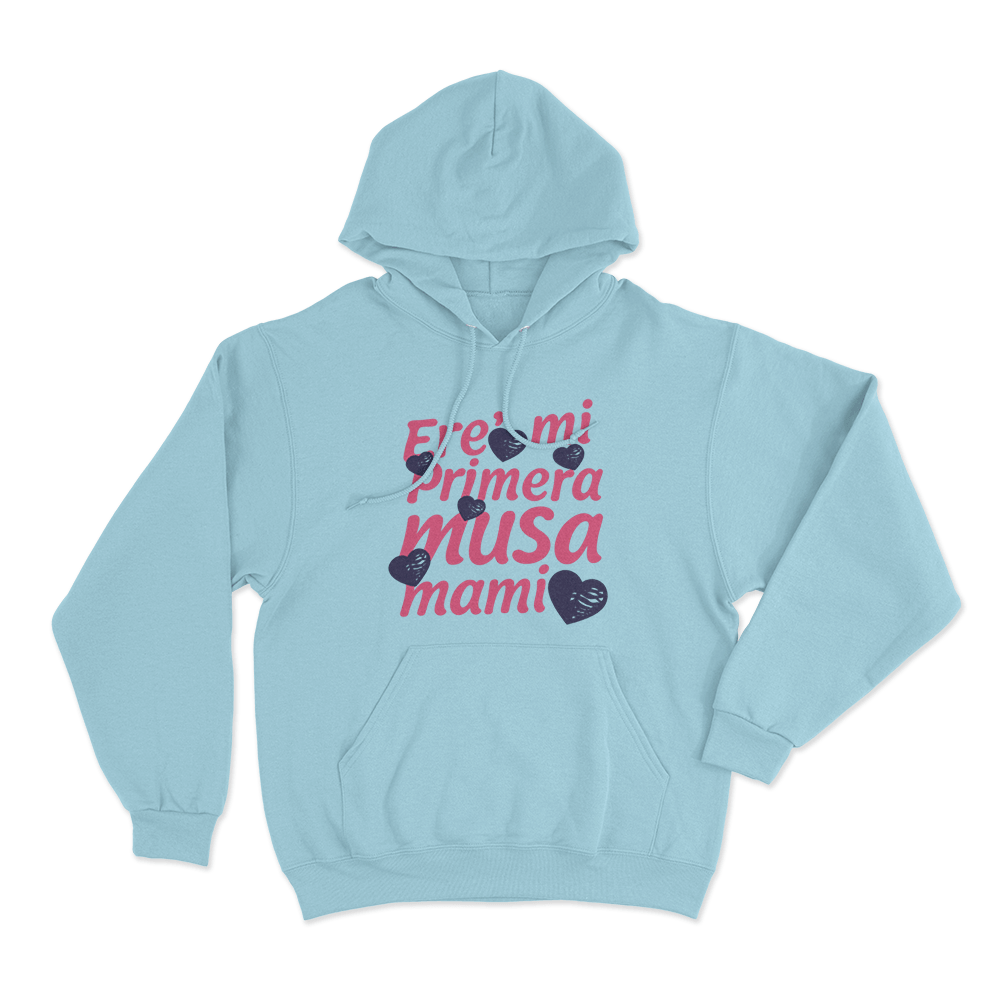 Ere’ mi Primera Musa Mami Unisex Hoodie Sky Blue Ere mi Primera Musa Mami Unisex Hoodie Sky Blue